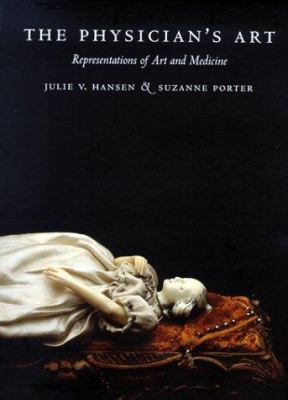 The Physician's Art : Representations of Art and Medicine