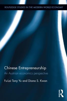 Chinese Entrepreneurship : An Austrian Economics Perspective
