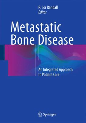 Metastatic Bone Disease : Essentials for the Orthopedic Surgeon