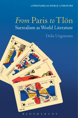 From Paris to Tlön : Surrealism As World Literature