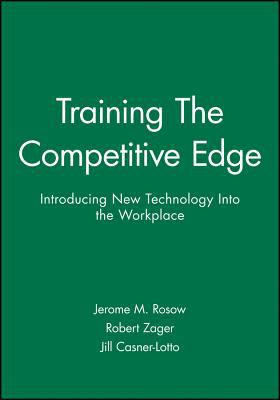 Training the Competitive Edge : Introducing New Technology into the Workplace