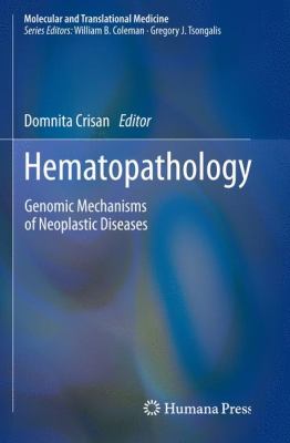 Hematopathology : Genomic Mechanisms of Neoplastic Diseases