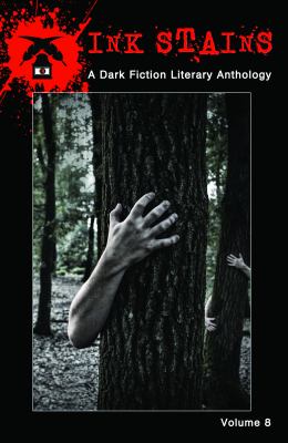 Ink Stains Volume 8 : A Dark Fiction Literary Anthology