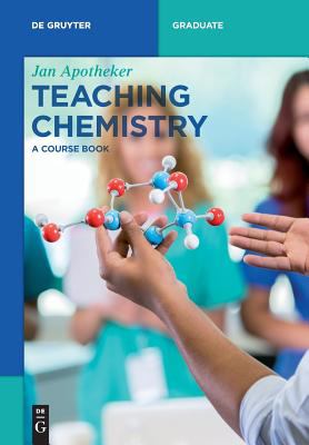 Teaching Chemistry : A Course Book