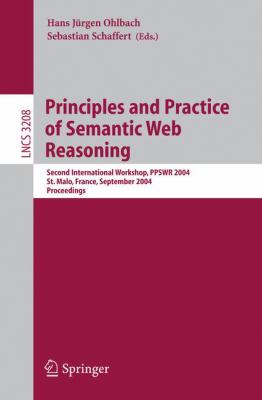 Principles and Practice of Semantic Web Reasoning : Second International Workshop, PPSWR 2004, St. Malo, France, September 2004, Proceedings