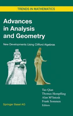 Advances in Analysis and Geometry : New Developments Using Clifford Algebras