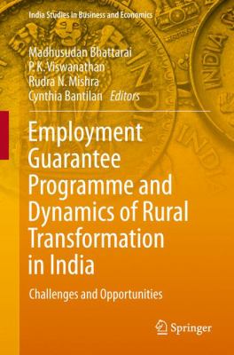 Employment Guarantee Programme and Dynamics of Rural Transformation in India : Challenges and Opportunities