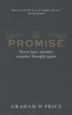 The Promise : Never Have Another Negative Thought Again