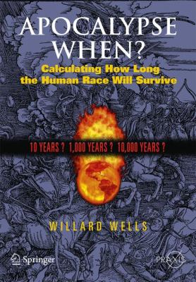 Apocalypse When? : Calculating How Long the Human Race Will Survive