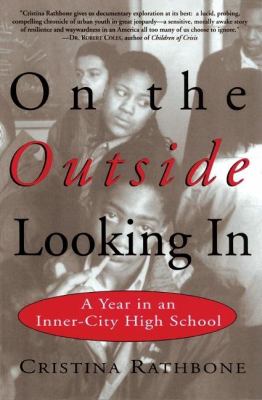 On the Outside Looking In : A Year in an Inner-City High School