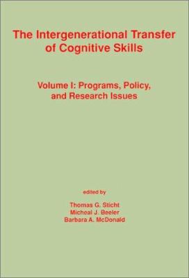 The Intergenerational Transfer of Cognitive Skills Vol. 1 : Programs, Policy, and Research Issues