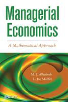 Managerial Economics : A Mathematical Approach