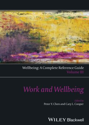 Wellbeing: a Complete Reference Guide, Work and Wellbeing
