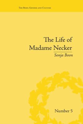 The Life of Madame Necker : Sin, Redemption and the Parisian Salon