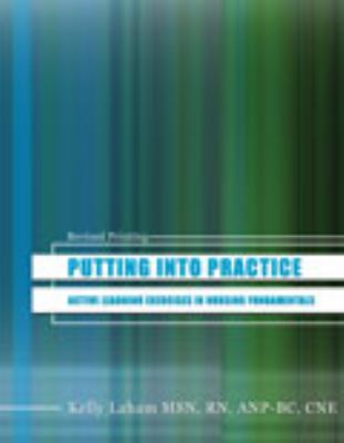 Putting into Practice : Active Learning Exercises in Nursing Fundamentals