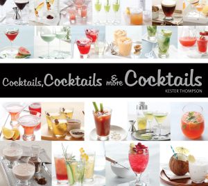 Cocktails, Cocktails and More Cocktails