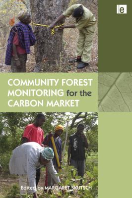 Community Forest Monitoring for the Carbon Market : Opportunities under REDD