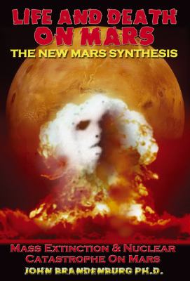 Life and Death on Mars : The New Mars Synthesis