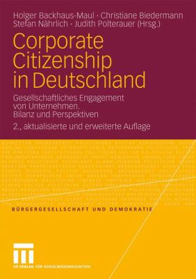 Corporate Citizenship in Deutschland : Gesellschaftliches Engagement Von Unternehmen. Bilanz und Perspektiven