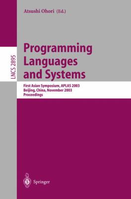 Programming Languages and Systems : First Asian Symposium, APLAS 2003, Beijing, China, November 2003, Proceedings