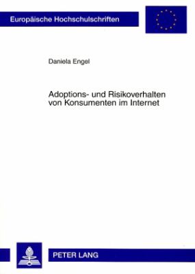 Adoptions- und Risikoverhalten Von Konsumenten Im Internet