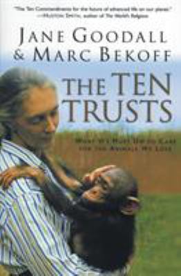 The Ten Trusts : What We Must Do to Care for the Animals We Love