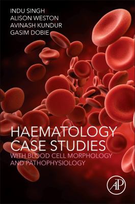 Hematology Case Studies : With Blood Cell Morphology and Pathophysiology