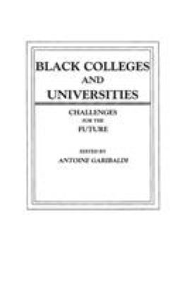 Black Colleges and Universities : Challenges for the Future