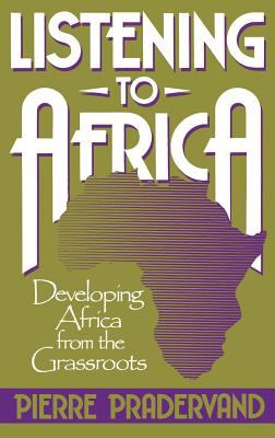 Listening to Africa : Developing Africa from the Grassroots