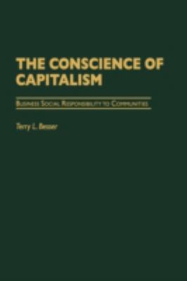 The Conscience of Capitalism : Business Social Responsibility to Communities