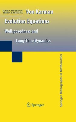Von Karman Evolution Equations : Well-Posedness and Long Time Dynamics
