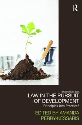 Law in the Pursuit of Development : Principles into Practice?