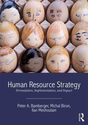 Human Resource Strategy : Formulation, Implementation, and Impact