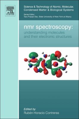 NMR Spectroscopy : Understanding Molecules and Their Electronic Structures