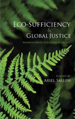 Eco-Sufficiency and Global Justice : Women Write Political Ecology
