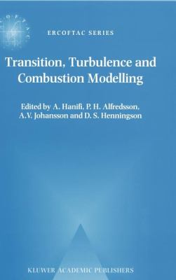 Transition, Turbulence and Combustion Modelling : Lecture Notes from the 2nd Ercoftac Summerschool Held in Stockholm, 10-16 June, 1998
