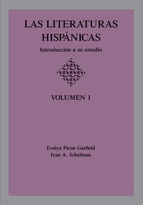 Las Literaturas Hispanicas Vol. 1 : Introduccion a Su Estudio