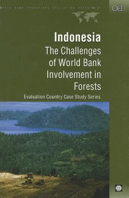 Indonesia : The Challenges of World Bank Involvement in Forests