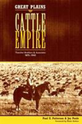 Great Plains Cattle Empire : Thatcher Brothers and Associates, 1875-1945