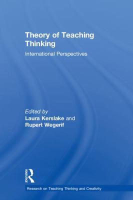 Theory of Teaching Thinking : International Perspectives