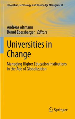 Universities in Change : Managing Higher Education Institutions in the Age of Globalization