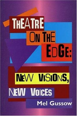 Theatre on the Edge : New Visions, New Voices