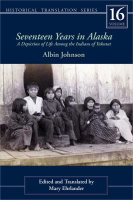 Seventeen Years in Alaska : A Depiction of Life among the Indians of Yakutat