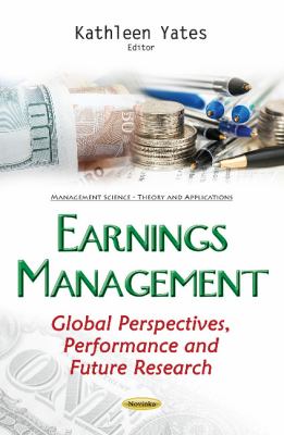 Earnings Management : Global Perspectives, Performance and Future Research