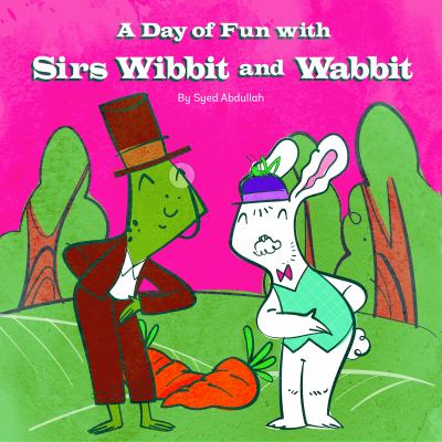 A Day of Fun with Sirs Wibbit and Wabbit