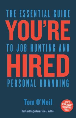 You're Hired : The Essential Guide to Job Hunting and Personal Branding