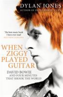 When Ziggy Played Guitar : David Bowie and Four Minutes That Shook the World