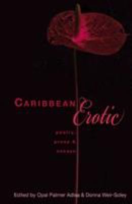Caribbean Erotic : Poetry, Prose and Essays