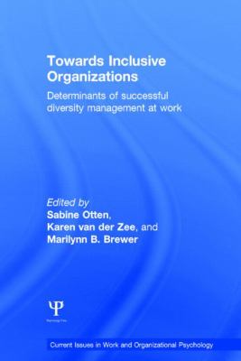 Towards Inclusive Organizations : Determinants of Successful Diversity Management at Work