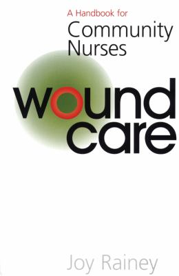 Wound Care : A Handbook for Community Nurses